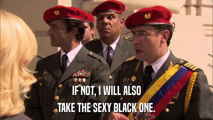 IF NOT, I WILL ALSO TAKE THE SEXY BLACK ONE. 