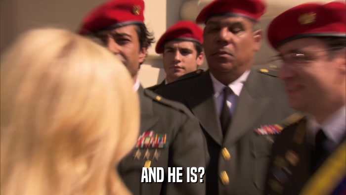 AND HE IS?  