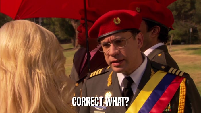 CORRECT WHAT?  