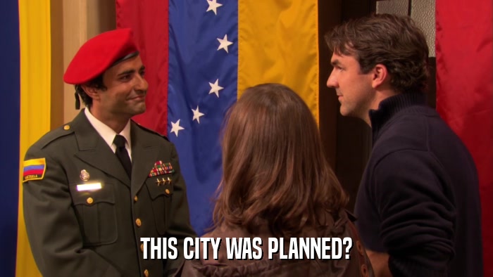 THIS CITY WAS PLANNED?  