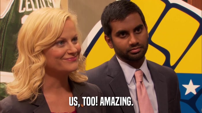 US, TOO! AMAZING.  
