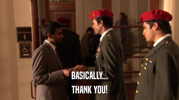 BASICALLY... THANK YOU! 