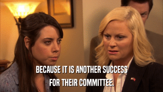 BECAUSE IT IS ANOTHER SUCCESS FOR THEIR COMMITTEE. 