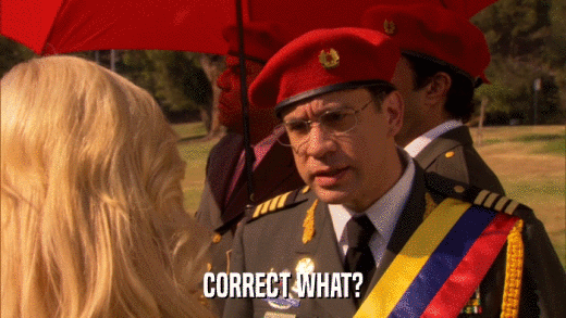 CORRECT WHAT?  