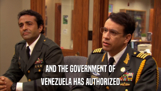 AND THE GOVERNMENT OF VENEZUELA HAS AUTHORIZED 