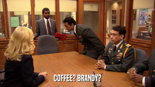 COFFEE? BRANDY?  