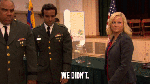 WE DIDN'T.  