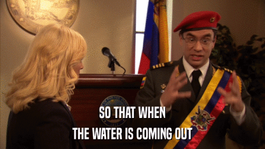 SO THAT WHEN THE WATER IS COMING OUT 