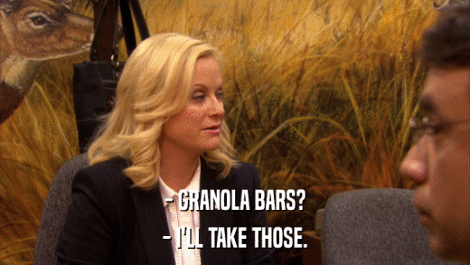 - GRANOLA BARS? - I'LL TAKE THOSE. 