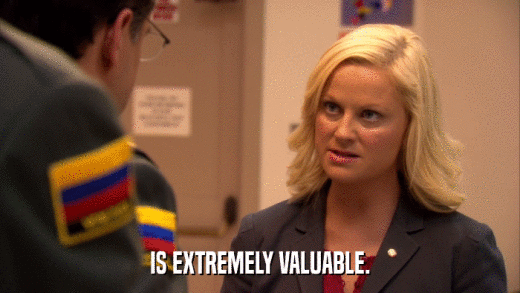 IS EXTREMELY VALUABLE.  