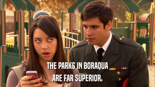 THE PARKS IN BORAQUA ARE FAR SUPERIOR. 
