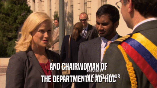 AND CHAIRWOMAN OF THE DEPARTMENTAL AD-HOC 