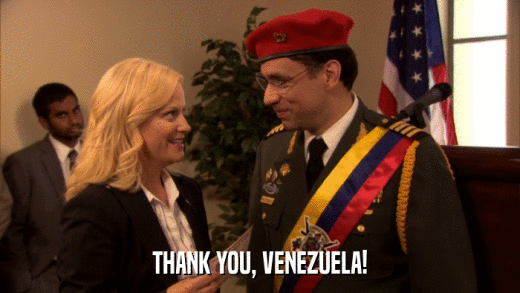 THANK YOU, VENEZUELA!  