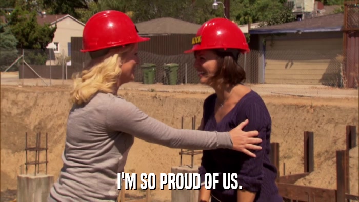 I'M SO PROUD OF US.  