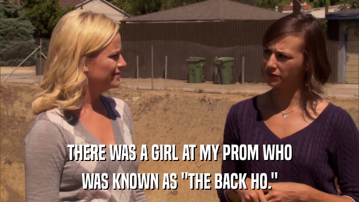 THERE WAS A GIRL AT MY PROM WHO WAS KNOWN AS 