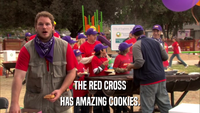 THE RED CROSS HAS AMAZING COOKIES. 