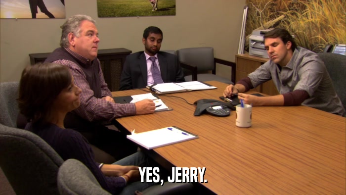 YES, JERRY.  