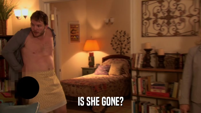 IS SHE GONE?  