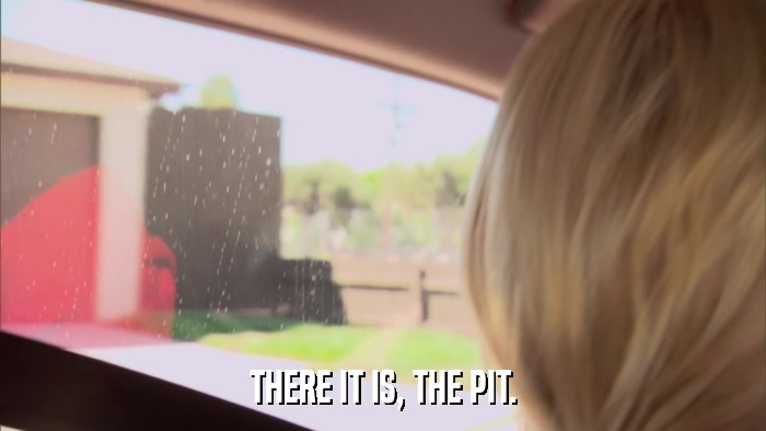 THERE IT IS, THE PIT.  