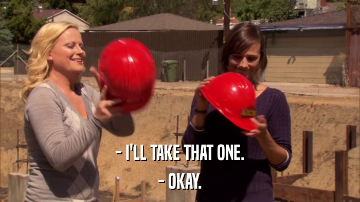 - I'LL TAKE THAT ONE. - OKAY. 