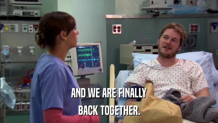 AND WE ARE FINALLY BACK TOGETHER. 