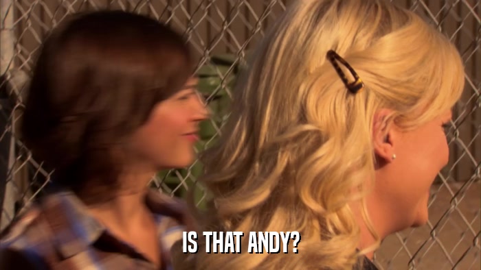 IS THAT ANDY?  