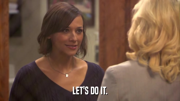 LET'S DO IT.  