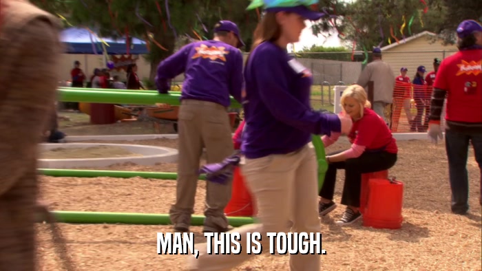 MAN, THIS IS TOUGH.  