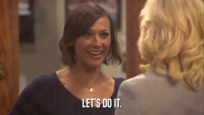 LET'S DO IT.  