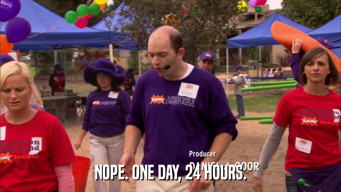 NOPE. ONE DAY, 24 HOURS.  