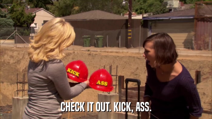 CHECK IT OUT. KICK, ASS.  