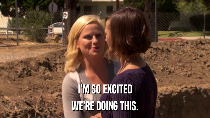 I'M SO EXCITED WE'RE DOING THIS. 