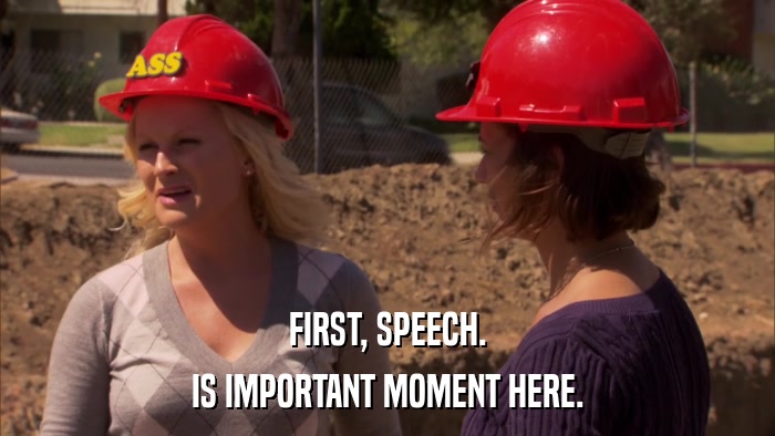 FIRST, SPEECH. IS IMPORTANT MOMENT HERE. 