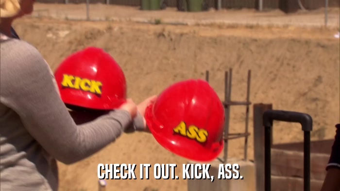CHECK IT OUT. KICK, ASS.  