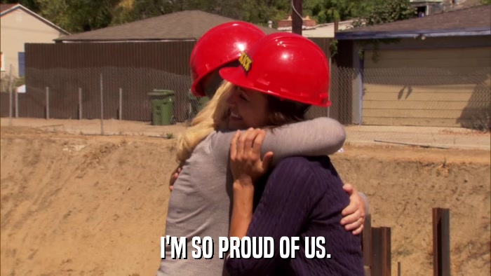 I'M SO PROUD OF US.  