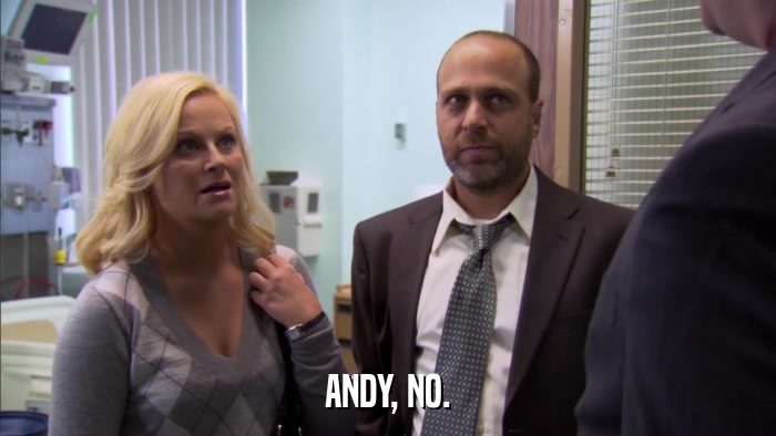 ANDY, NO.  
