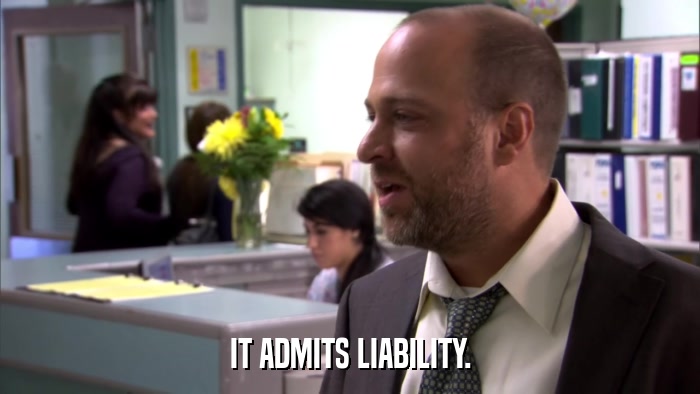 IT ADMITS LIABILITY.  