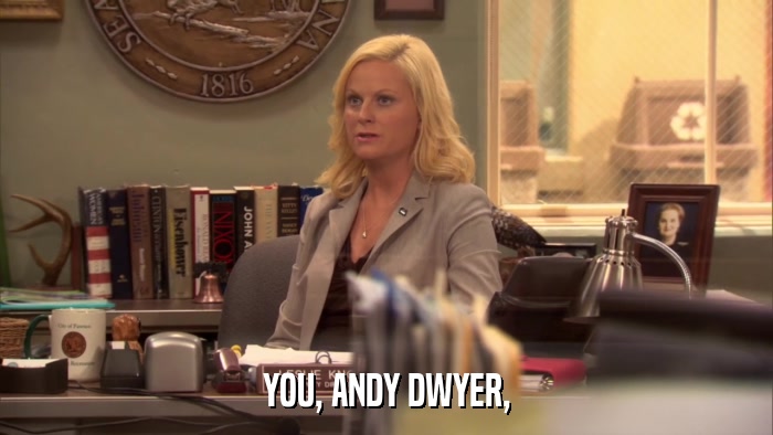 YOU, ANDY DWYER,  