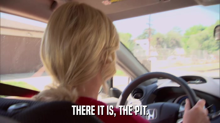 THERE IT IS, THE PIT.  
