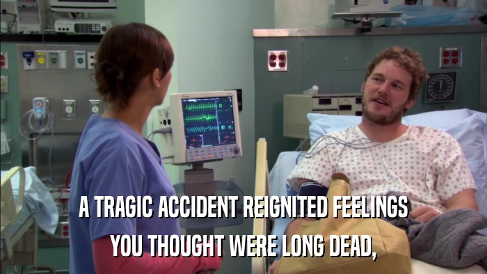 A TRAGIC ACCIDENT REIGNITED FEELINGS YOU THOUGHT WERE LONG DEAD, 
