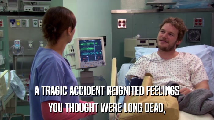A TRAGIC ACCIDENT REIGNITED FEELINGS YOU THOUGHT WERE LONG DEAD, 
