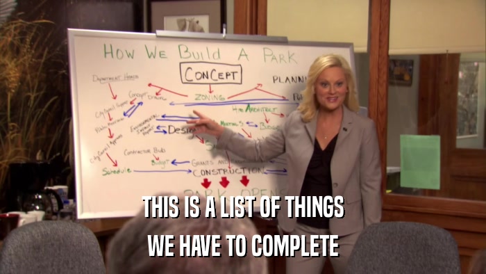 THIS IS A LIST OF THINGS WE HAVE TO COMPLETE 