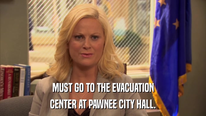 MUST GO TO THE EVACUATION CENTER AT PAWNEE CITY HALL. 