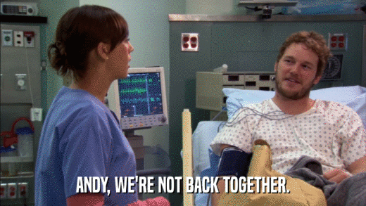 ANDY, WE'RE NOT BACK TOGETHER.  