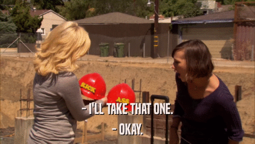 - I'LL TAKE THAT ONE. - OKAY. 