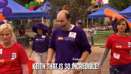 KEITH THAT IS SO INCREDIBLE.  