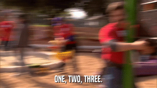 ONE, TWO, THREE.  
