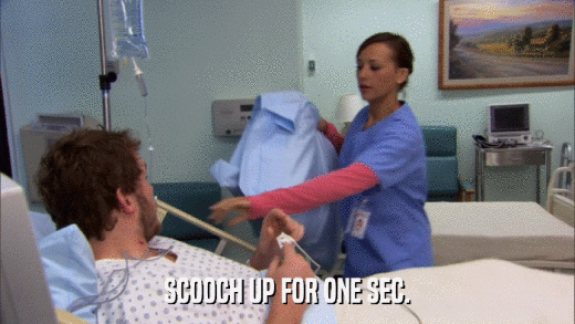 SCOOCH UP FOR ONE SEC.  