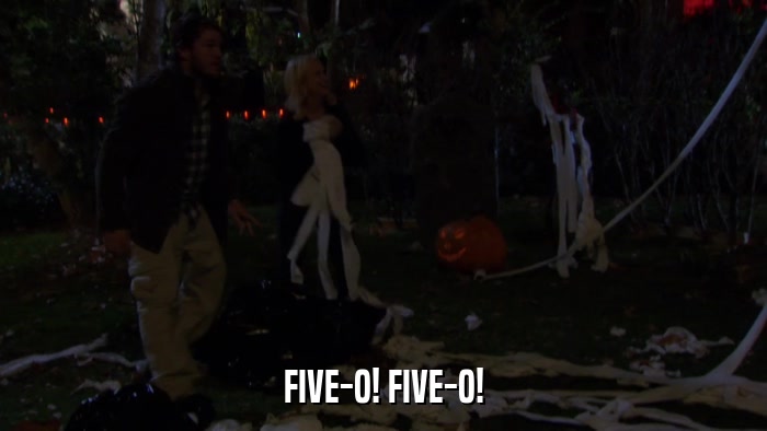 FIVE-O! FIVE-O!  