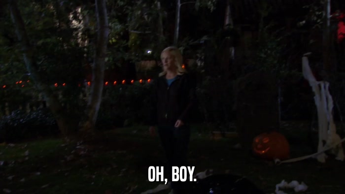 OH, BOY.  